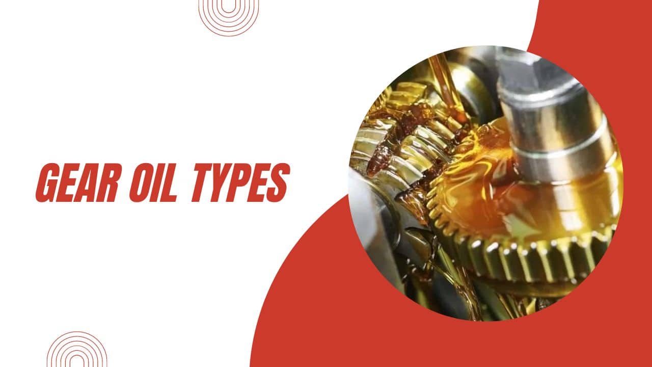 Gear Oil Types 2023