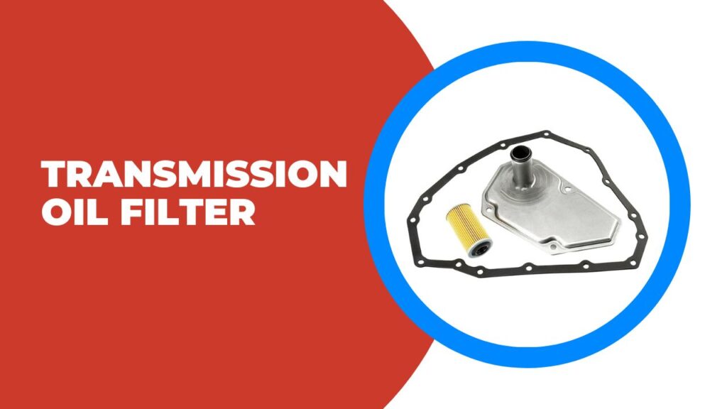 Transmission Oil Filter 2023 what-is-included-in-an-oil-change