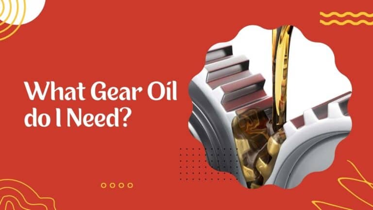 What Gear Oil Do I Need?